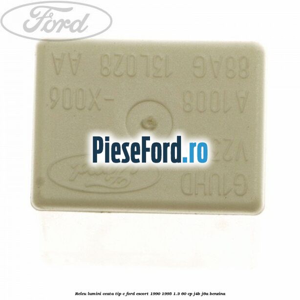 Releu lumini ceata tip C Ford Escort 1990-1995 1.3 60 cp J4B, J6A benzina