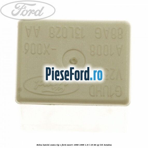 Releu lumini ceata tip C Ford Escort 1990-1995 1.6 i 16 88 cp L1H benzina