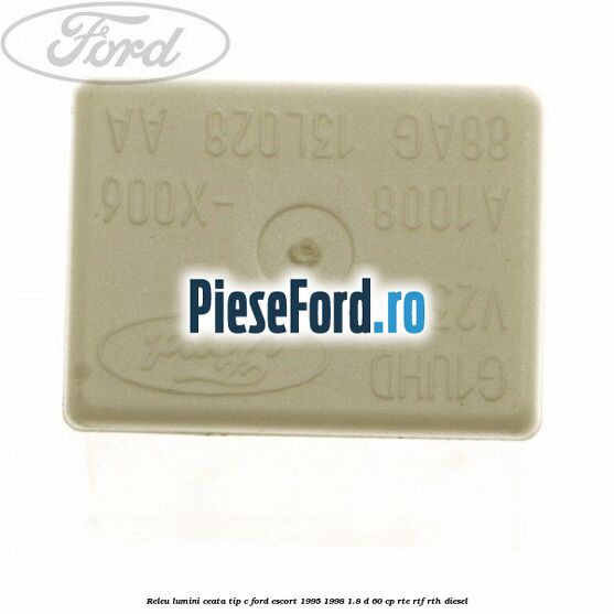 Releu lumini ceata tip C Ford Escort 1995-1998 1.8 D 60 cp RTE, RTF, RTH diesel