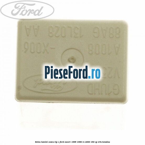 Releu lumini ceata tip C Ford Escort 1995-1998 RS 2000 150 cp N7A benzina