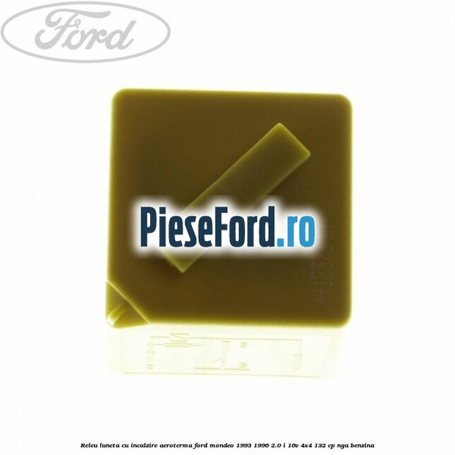 Releu luneta cu incalzire aeroterma Ford Mondeo 1993-1996 2.0 i 16V 4x4 132 cp NGA benzina