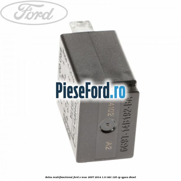 Releu multifunctional Ford S-Max 2007-2014 1.8 TDCi 125 cp QYWA diesel
