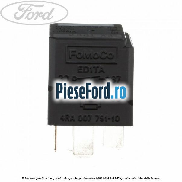 Releu multifunctional negru 40 A, dunga alba Ford Mondeo 2008-2014 2.0 145 cp AOBA, AOBC, TBBA, TBBB benzina