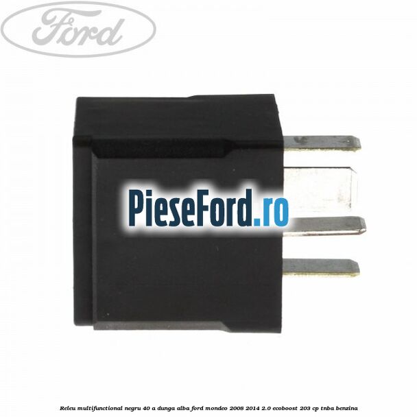 Releu multifunctional negru 40 A, dunga alba Ford Mondeo 2008-2014 2.0 EcoBoost 203 cp TNBA benzina