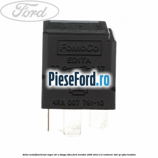 Releu multifunctional negru 40 A, dunga alba Ford Mondeo 2008-2014 2.0 EcoBoost 240 cp TPBA benzina
