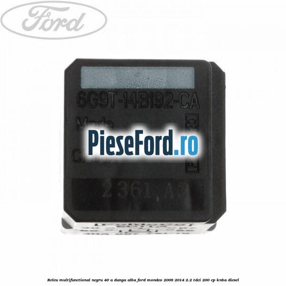 Releu multifunctional negru 40 A, dunga alba Ford Mondeo 2008-2014 2.2 TDCi 200 cp KNBA diesel