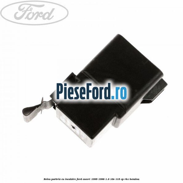 Releu parbriz cu incalzire Ford Escort 1995-1998 1.8 16V 115 cp RKC benzina