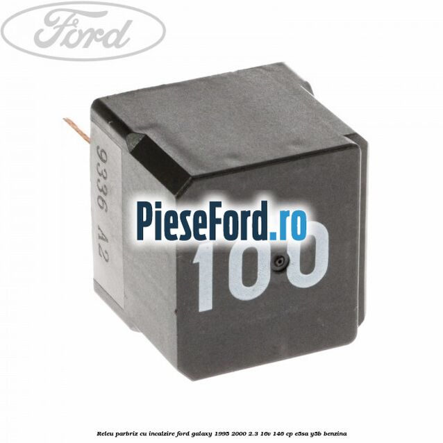 Releu parbriz cu incalzire Ford Galaxy 1995-2000 2.3 16V 146 cp E5SA, Y5B benzina