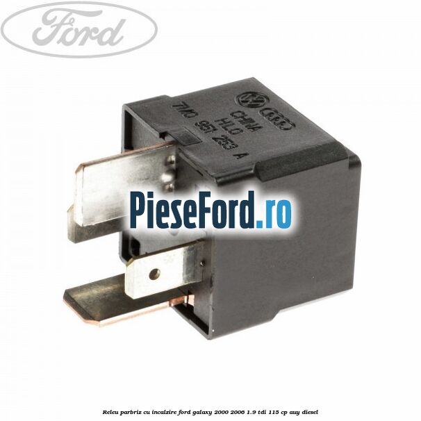 Releu parbriz cu incalzire Ford Galaxy 2000-2006 1.9 TDI 115 cp Releu parbriz cu incalzire Ford Galaxy 2000-2006 1.9 TDI 115 cp AUY diesel