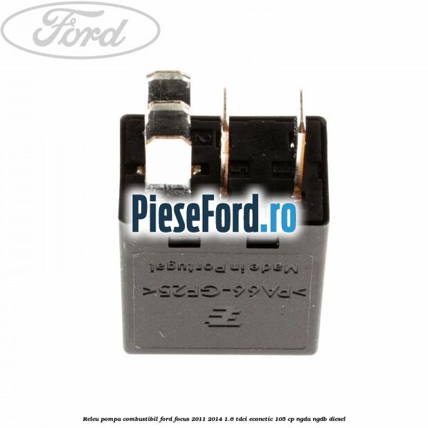Releu pompa combustibil Ford Focus 2011-2014 1.6 TDCi ECOnetic 105 cp NGDA, NGDB diesel