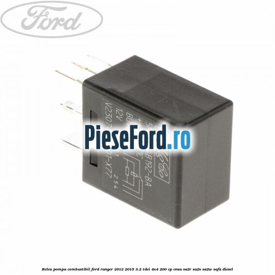 Releu pompa combustibil Ford Ranger 2012-2015 3.2 TDCi 4x4 200 cp ENSA, SA2R, SA2S, SA2W, SAFA diesel