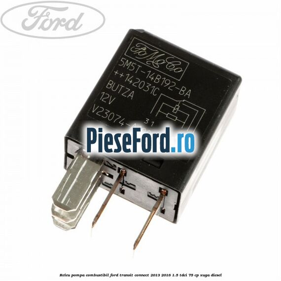 Releu pompa combustibil Ford Transit Connect 2013-2018 1.5 TDCi 75 cp XUGA diesel