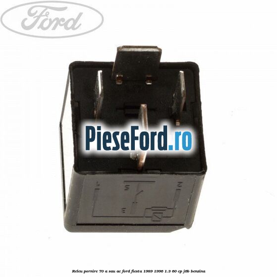 Releu pornire 70 A sau AC Ford Fiesta 1989-1996 1.3 60 cp Releu pornire 70 A sau AC Ford Fiesta 1989-1996 1.3 60 cp J6B benzina