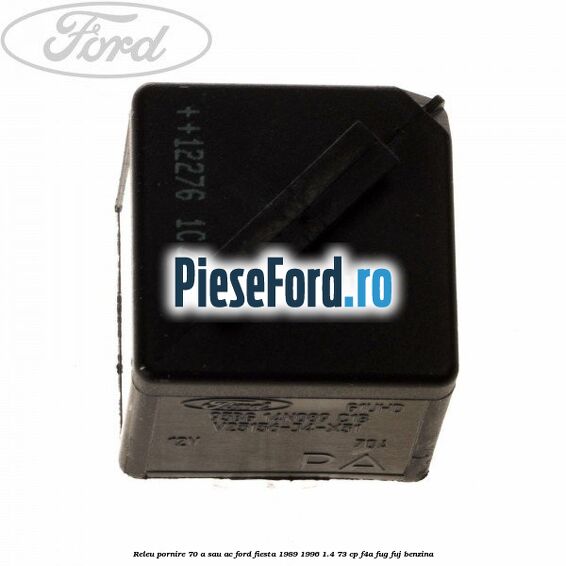 Releu pornire 70 A sau AC Ford Fiesta 1989-1996 1.4 73 cp F4A, FUG, FUJ benzina