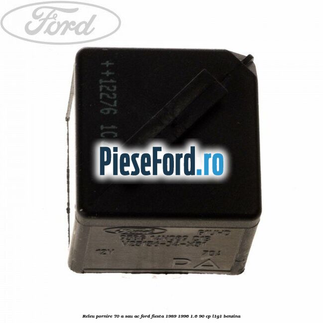 Releu pornire 70 A sau AC Ford Fiesta 1989-1996 1.6 90 cp L1G1 benzina