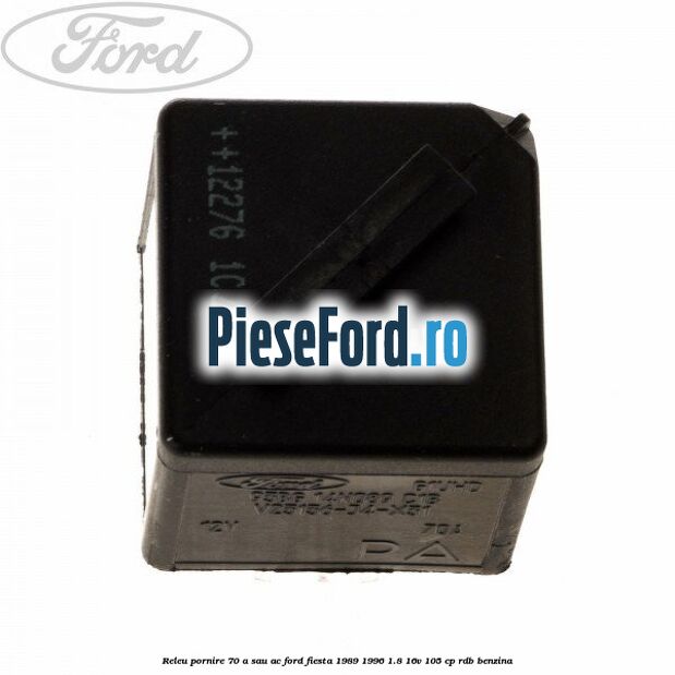 Releu pornire 70 A sau AC Ford Fiesta 1989-1996 1.8 16V 105 cp RDB benzina