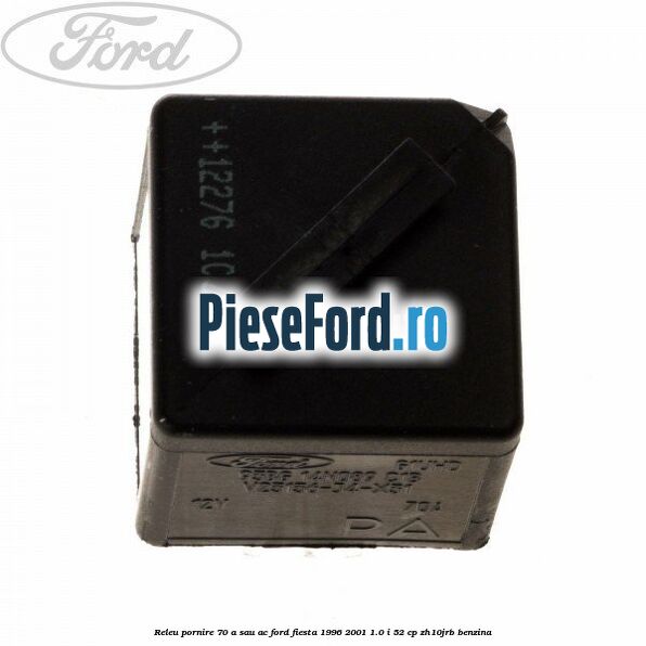 Releu pornire 70 A sau AC Ford Fiesta 1996-2001 1.0 i 52 cp ZH10JRB benzina