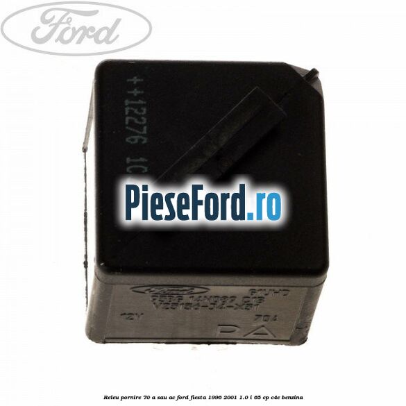 Releu pornire 70 A sau AC Ford Fiesta 1996-2001 1.0 i 65 cp C4E benzina