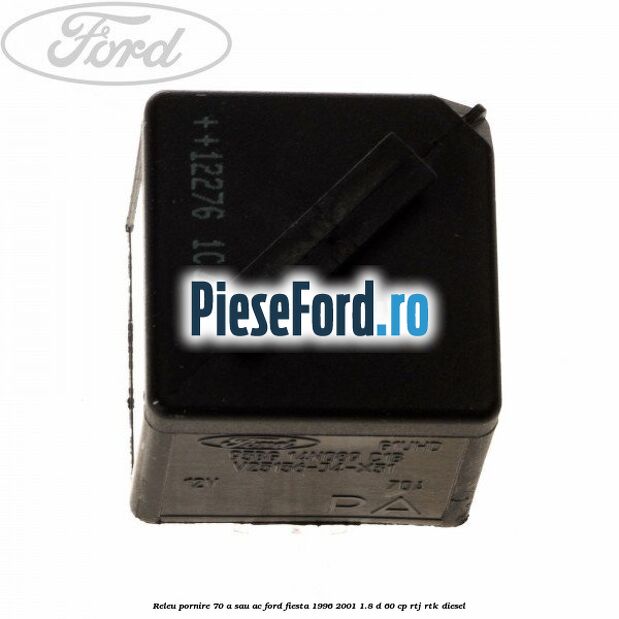 Releu pornire 70 A sau AC Ford Fiesta 1996-2001 1.8 D 60 cp RTJ, RTK diesel