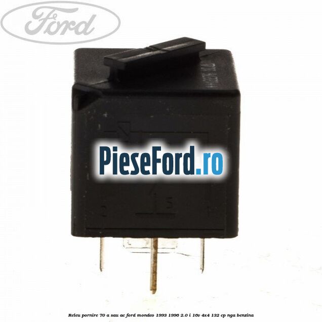 Releu pornire 70 A sau AC Ford Mondeo 1993-1996 2.0 i 16V 4x4 132 cp NGA benzina