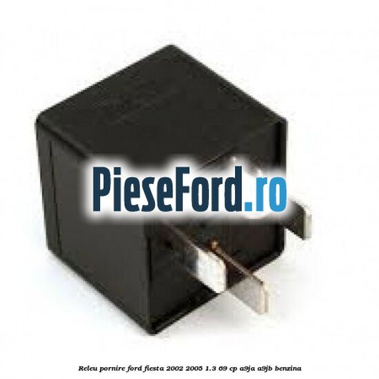 Releu pornire Ford Fiesta 2002-2005 1.3 69 cp A9JA, A9JB benzina