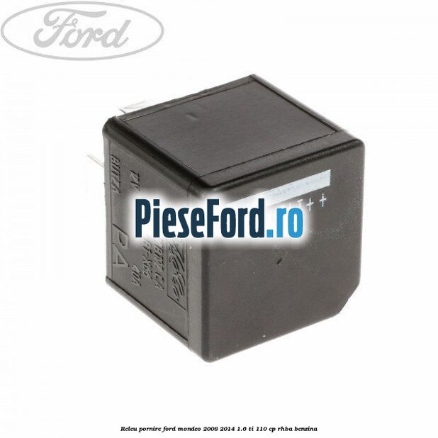 Releu pornire Ford Mondeo 2008-2014 1.6 Ti 110 cp