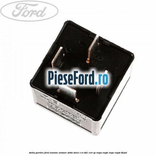 Releu pornire Ford Tourneo Connect 2002-2014 1.8 TDCi 110 cp Releu pornire Ford Tourneo Connect 2002-2014 1.8 TDCi 110 cp RWPA, RWPB, RWPC, RWPD diesel