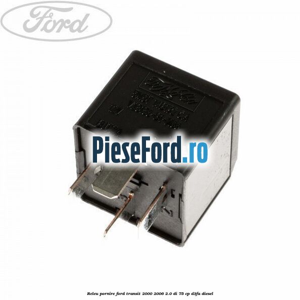Releu pornire Ford Transit 2000-2006 2.0 DI 75 cp Releu pornire Ford Transit 2000-2006 2.0 DI 75 cp D3FA diesel