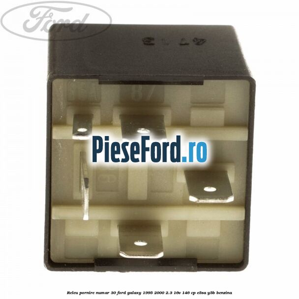 Releu pornire numar 30 Ford Galaxy 1995-2000 2.3 16V 146 cp E5SA, Y5B benzina