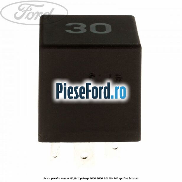Releu pornire numar 30 Ford Galaxy 2000-2006 2.3 16V 140 cp E5SB benzina