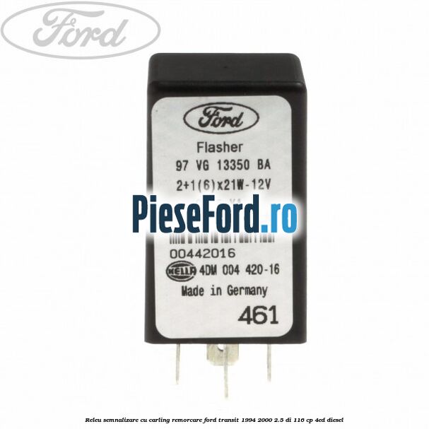 Releu semnalizare cu carling remorcare Ford Transit 1994-2000 2.5 DI 116 cp Releu semnalizare cu carling remorcare Ford Transit 1994-2000 2.5 DI 116 cp 4ED diesel