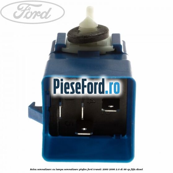 Releu semnalizare cu lampa semnalizare plafon Ford Transit 2000-2006 2.0 DI 86 cp F3FA diesel