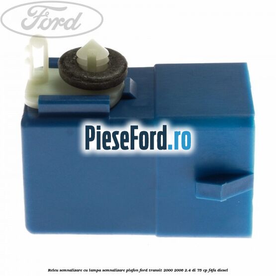 Releu semnalizare cu lampa semnalizare plafon Ford Transit 2000-2006 2.4 DI 75 cp F4FA diesel