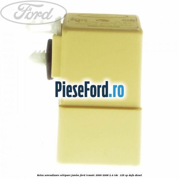 Releu semnalizare echipare Jumbo Ford Transit 2000-2006 2.4 TDE  125 cp DOFA diesel