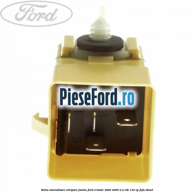 Releu semnalizare echipare Jumbo Ford Transit 2000-2006 2.4 TDE 115 cp FXFA diesel
