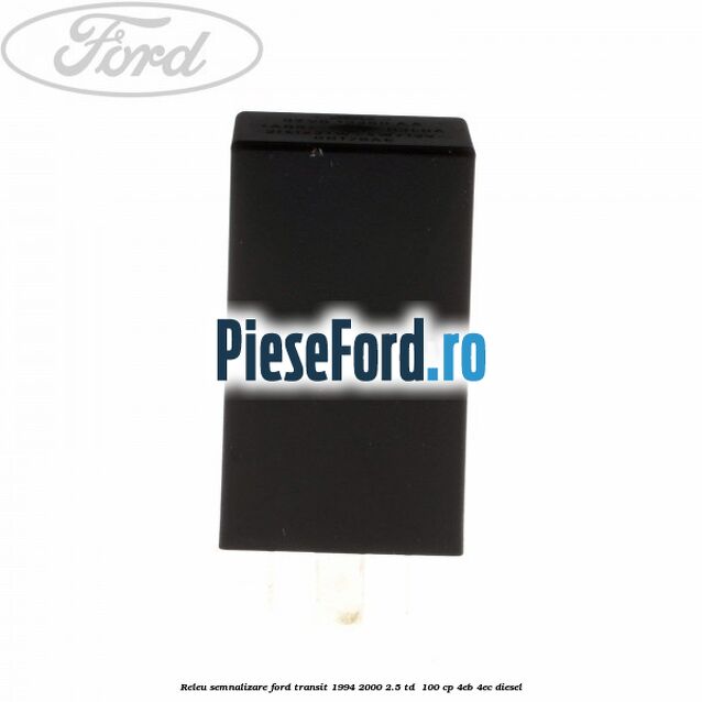 Releu semnalizare Ford Transit 1994-2000 2.5 TD  100 cp 4EB, 4EC diesel