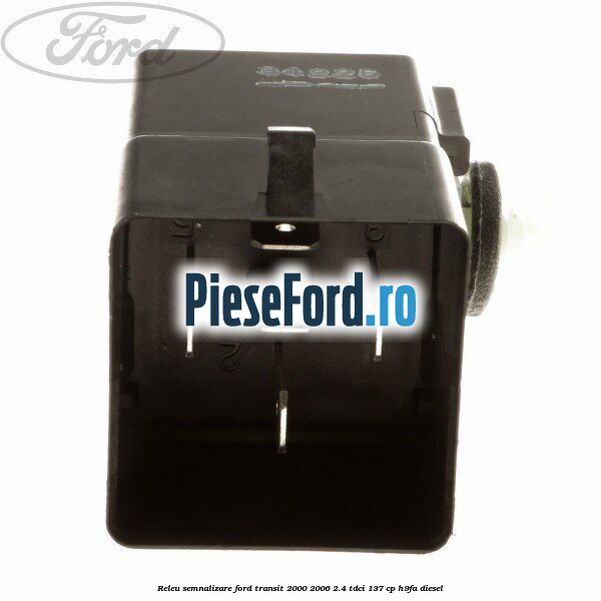 Releu semnalizare Ford Transit 2000-2006 2.4 TDCi 137 cp H9FA diesel
