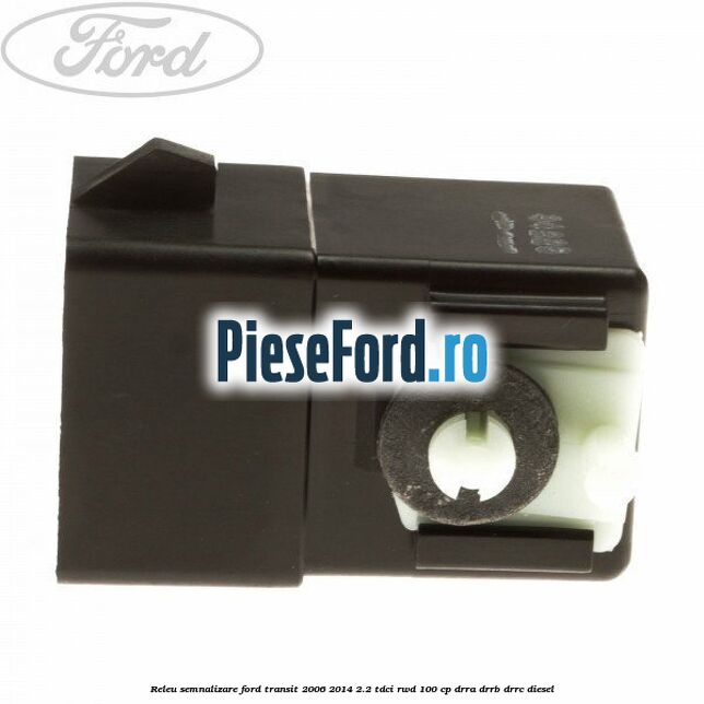 Releu semnalizare Ford Transit 2006-2014 2.2 TDCi RWD 100 cp DRRA, DRRB, DRRC diesel