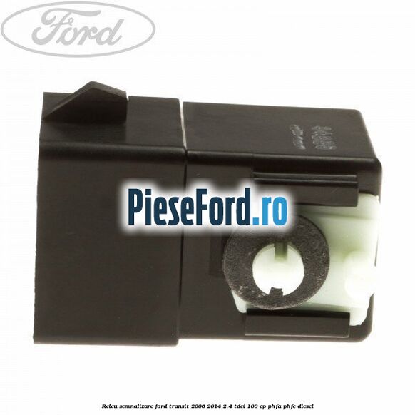 Releu semnalizare Ford Transit 2006-2014 2.4 TDCi 100 cp PHFA, PHFC diesel
