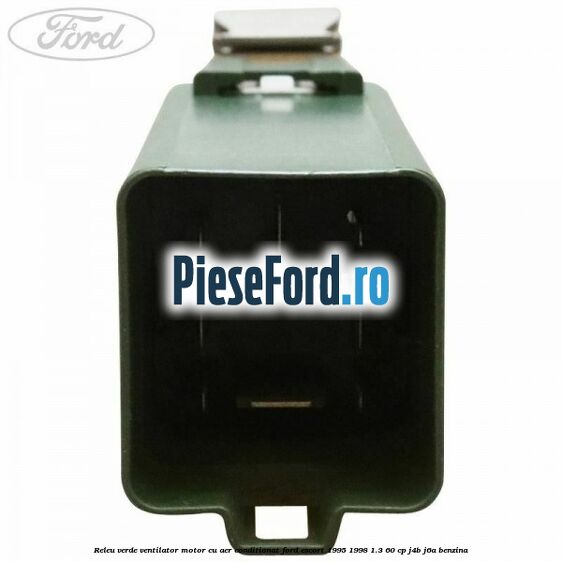 Releu verde ventilator motor, cu aer conditionat Ford Escort 1995-1998 1.3 60 cp J4B, J6A benzina