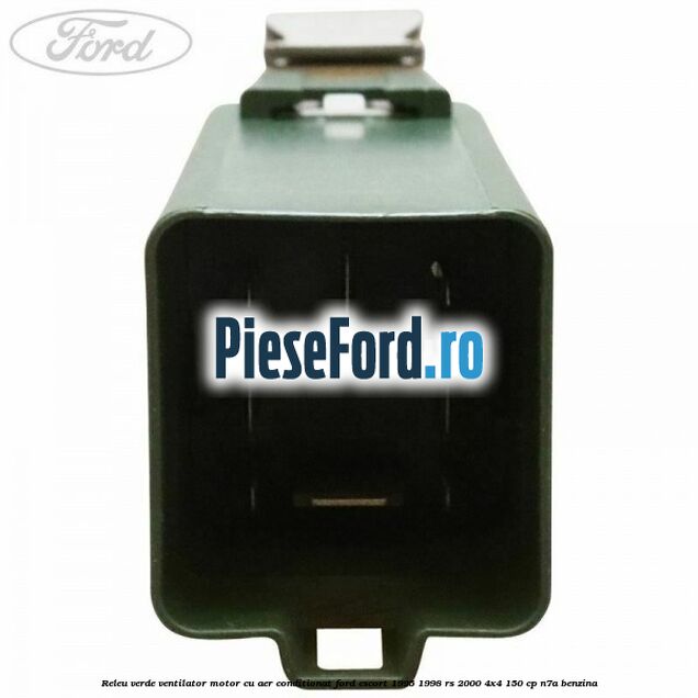 Releu verde ventilator motor, cu aer conditionat Ford Escort 1995-1998 RS 2000 4x4 150 cp Releu verde ventilator motor, cu aer conditionat Ford Escort 1995-1998 RS 2000 4x4 150 cp N7A benzina