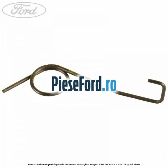 Resort actionare parking cutie automata 5R55R Ford Ranger 2002-2006 2.5 D 4x4 78 cp WL diesel