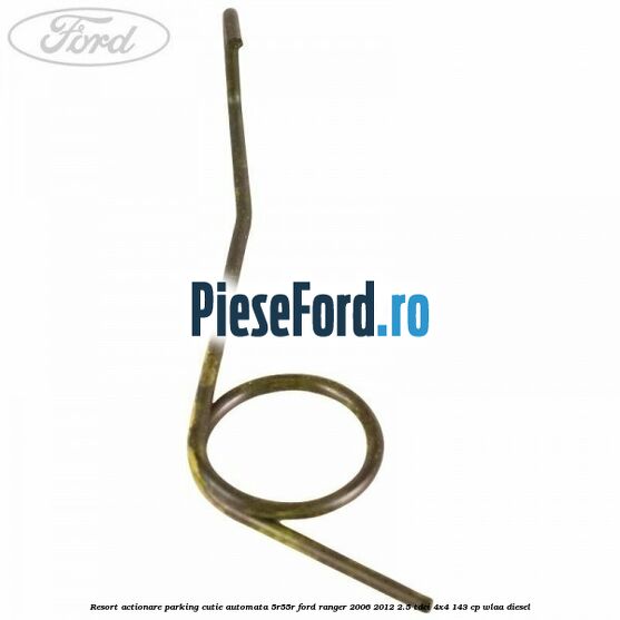 Resort actionare parking cutie automata 5R55R Ford Ranger 2006-2012 2.5 TDCi 4x4 143 cp WLAA diesel