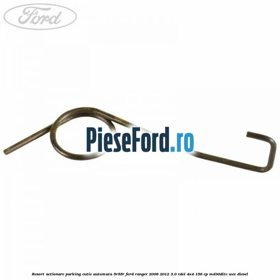 Resort actionare parking cutie automata 5R55R Ford Ranger 2006-2012 3.0 TDCi 4x4 156 cp MD30DITC, WEC diesel