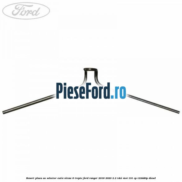 Resort placa ax selector cutie viteze 6 trepte Ford Ranger 2016-2020 2.2 TDCi 4x4 131 cp T22DD0P diesel