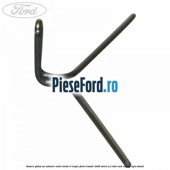 Resort placa ax selector cutie viteze 6 trepte Ford Transit 2006-2014 2.2 TDCi RWD 125 cp CYRA diesel