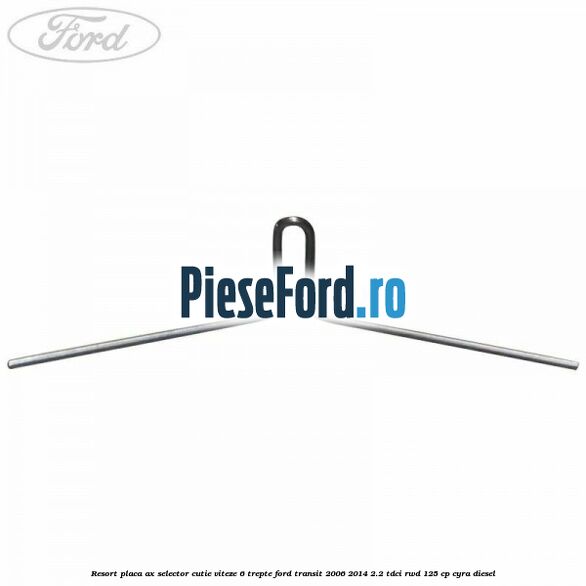 Resort placa ax selector cutie viteze 6 trepte Ford Transit 2006-2014 2.2 TDCi RWD 125 cp CYRA diesel