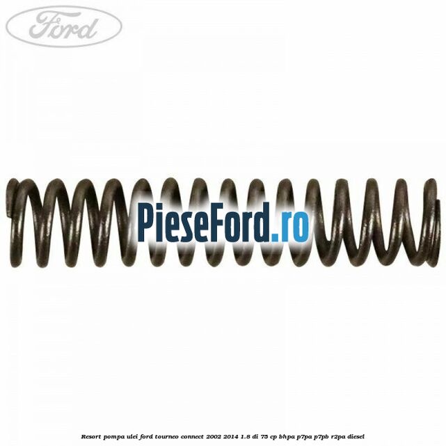 Resort pompa ulei Ford Tourneo Connect 2002-2014 1.8 Di 75 cp BHPA, P7PA, P7PB, R2PA diesel