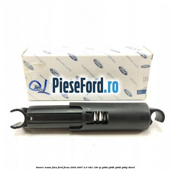 Resort scaun fata Ford Focus 2004-2007 2.0 TDCi 136 cp G6DA, G6DB, G6DD, G6DG diesel