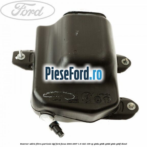 Rezervor aditiv filtru particule DPF Ford Focus 2004-2007 1.6 TDCi 109 cp Rezervor aditiv filtru particule DPF Ford Focus 2004-2007 1.6 TDCi 109 cp G8DA, G8DB, G8DD, G8DE, G8DF diesel